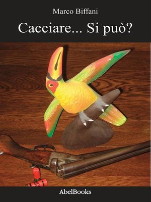 cover image of Cacciare... Si può?--Marco Biffani